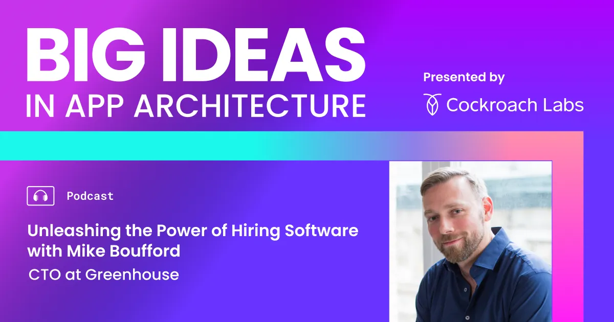 Unleashing the Power of Hiring Software with Greenhouse CTO Mike Boufford