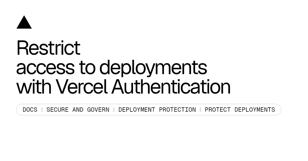 Restrict access to deployments with Vercel Authentication
