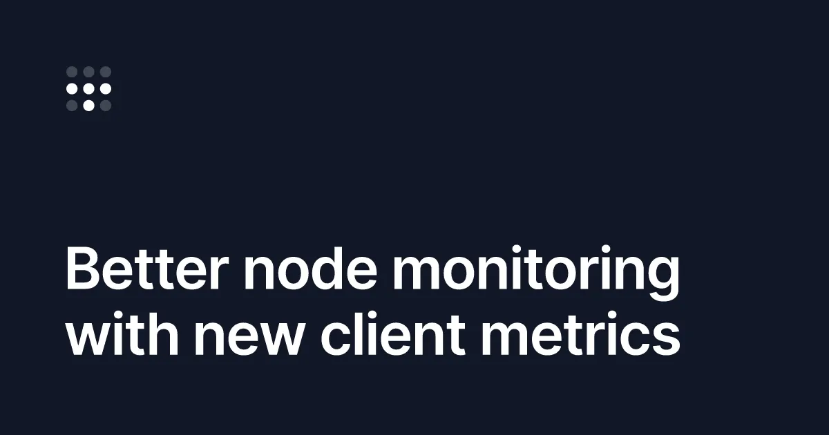 Better node monitoring with new client metrics
