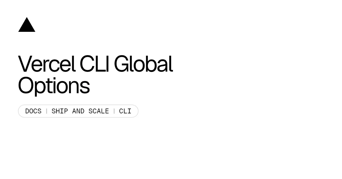Vercel CLI Global Options