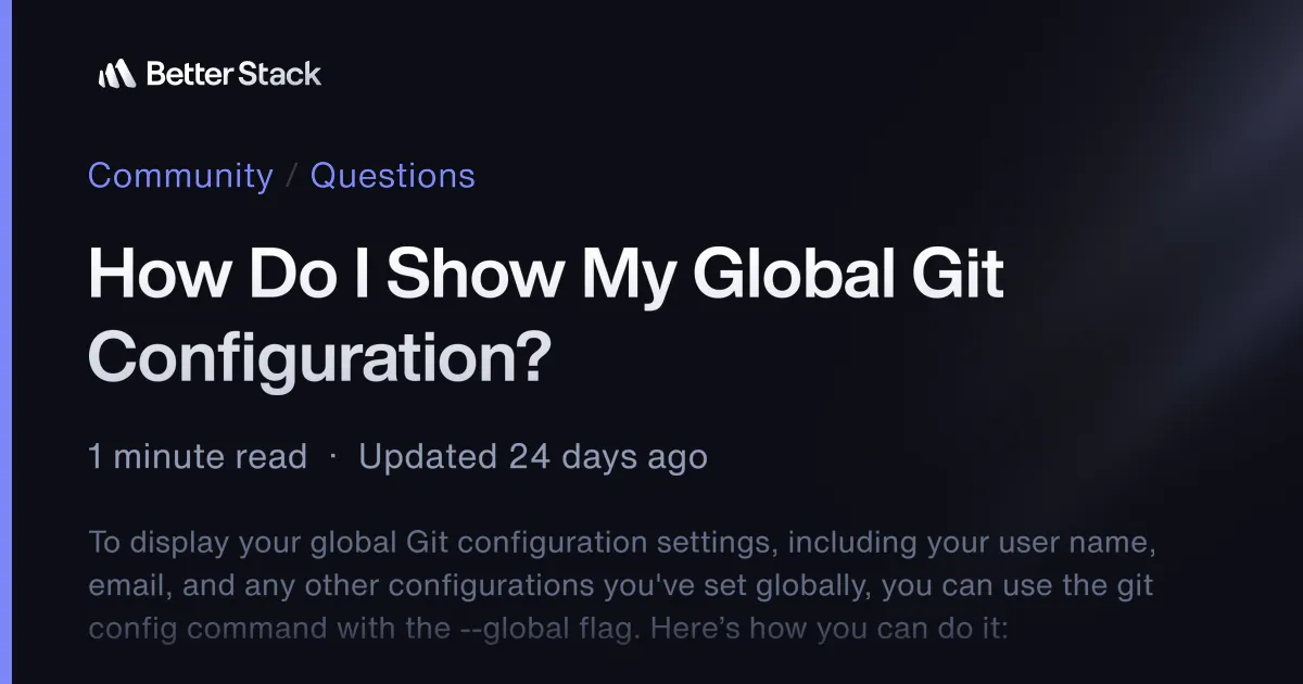 How Do I Show My Global Git Configuration? | Better Stack Community