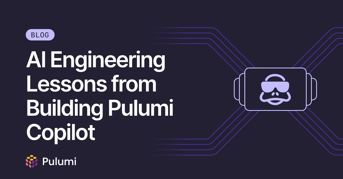 AI Engineering Lessons from Building Pulumi Copilot