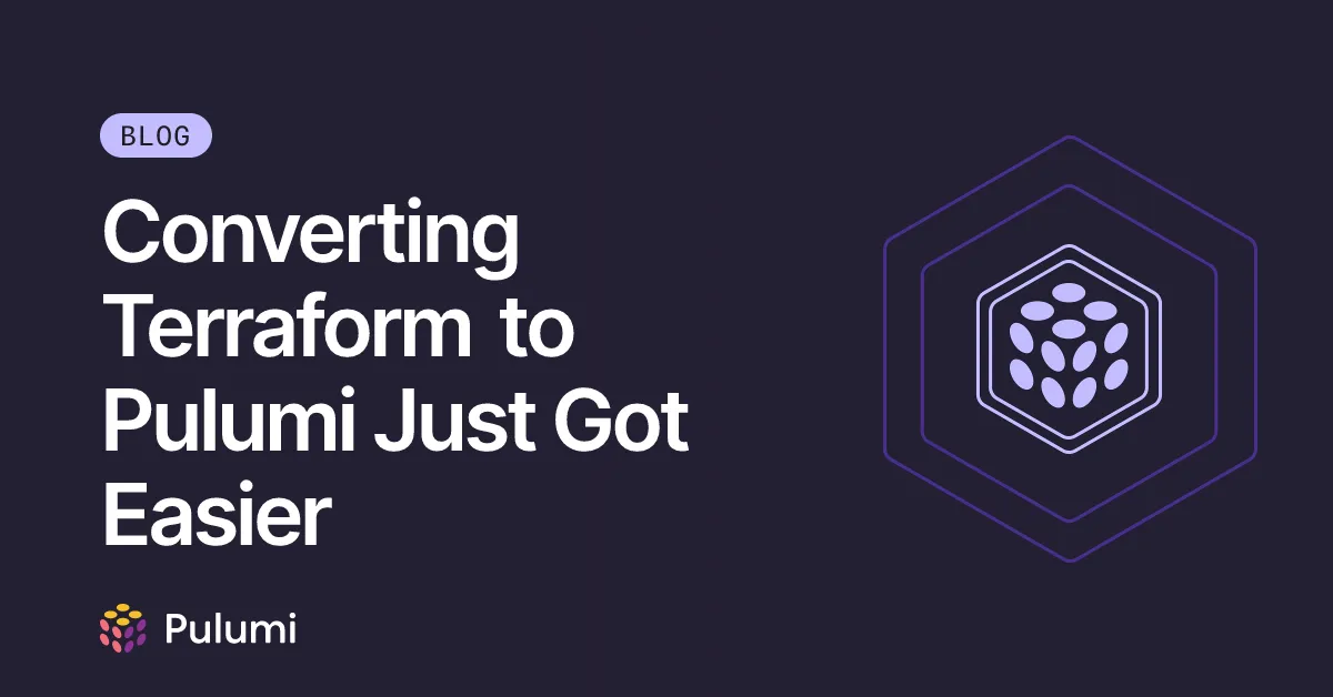 Converting Terraform to Pulumi Just Got Easier