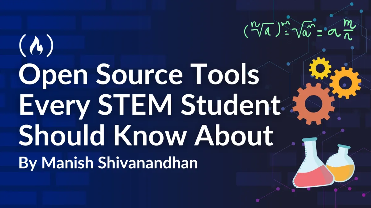 Open Source Tools Every STEM Student Should Know About