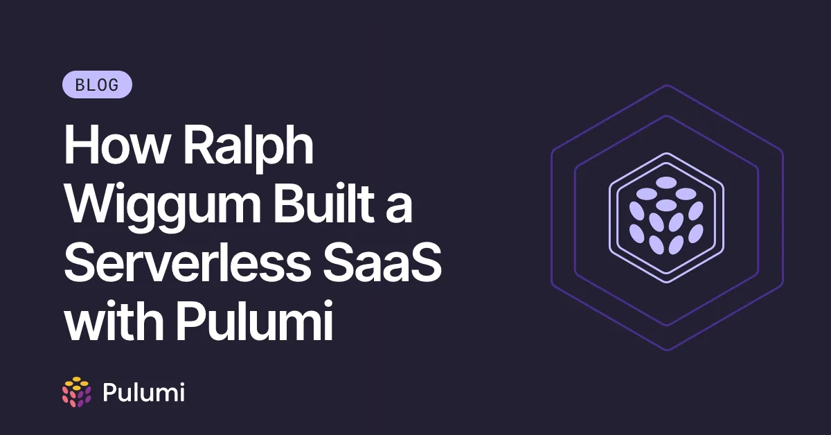 How Ralph Wiggum Built a Serverless SaaS with Pulumi