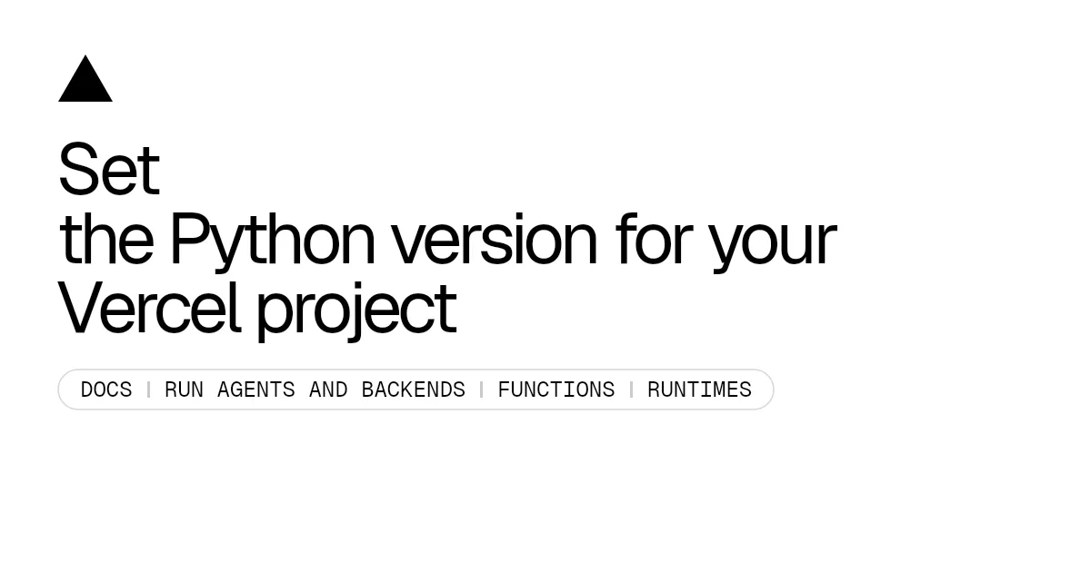 Set the Python version for your Vercel project
