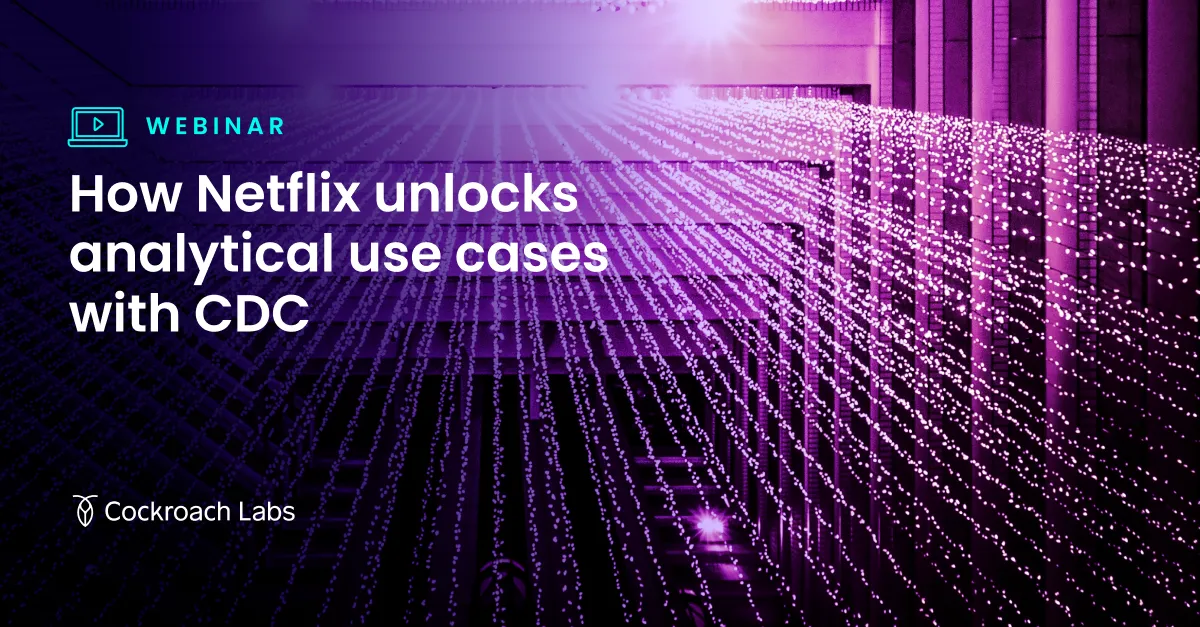 How Netflix unlocks analytical use cases with CDC