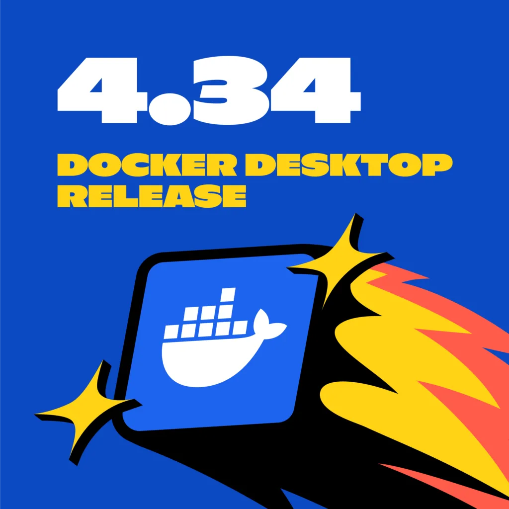 Docker Desktop 4.34: MSI Installer GA, Upgraded Host Networking, and Powerful Enhancements for