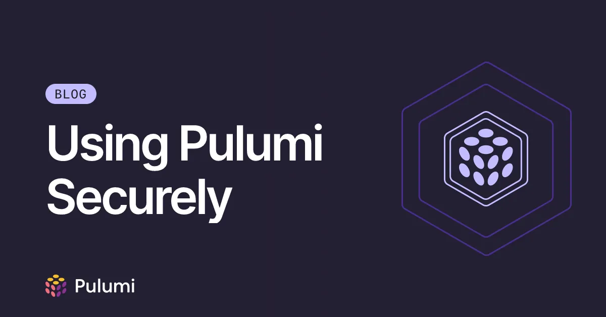 Using Pulumi Securely