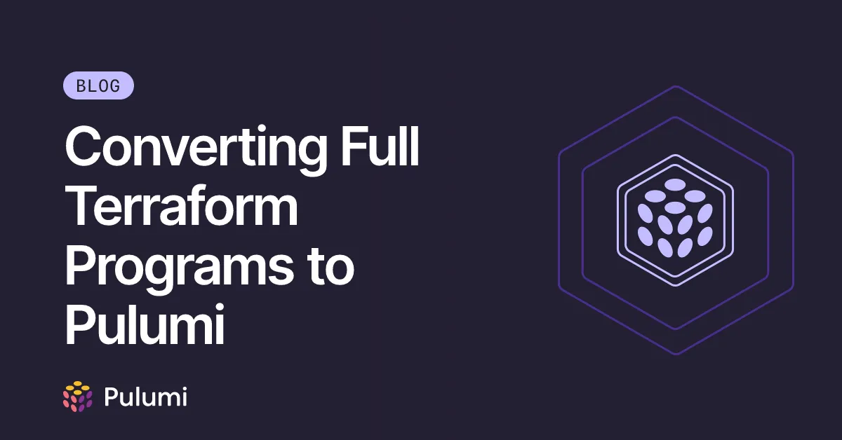 Converting Full Terraform Programs to Pulumi