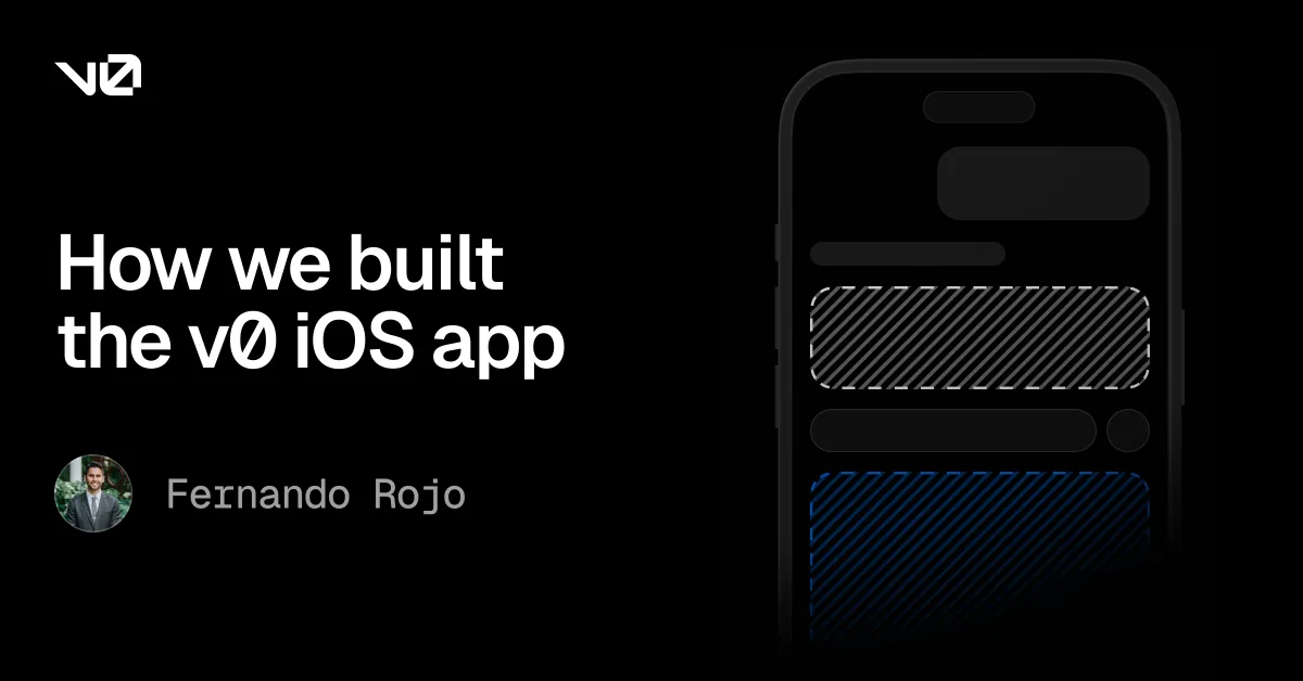 How we built the v0 iOS app