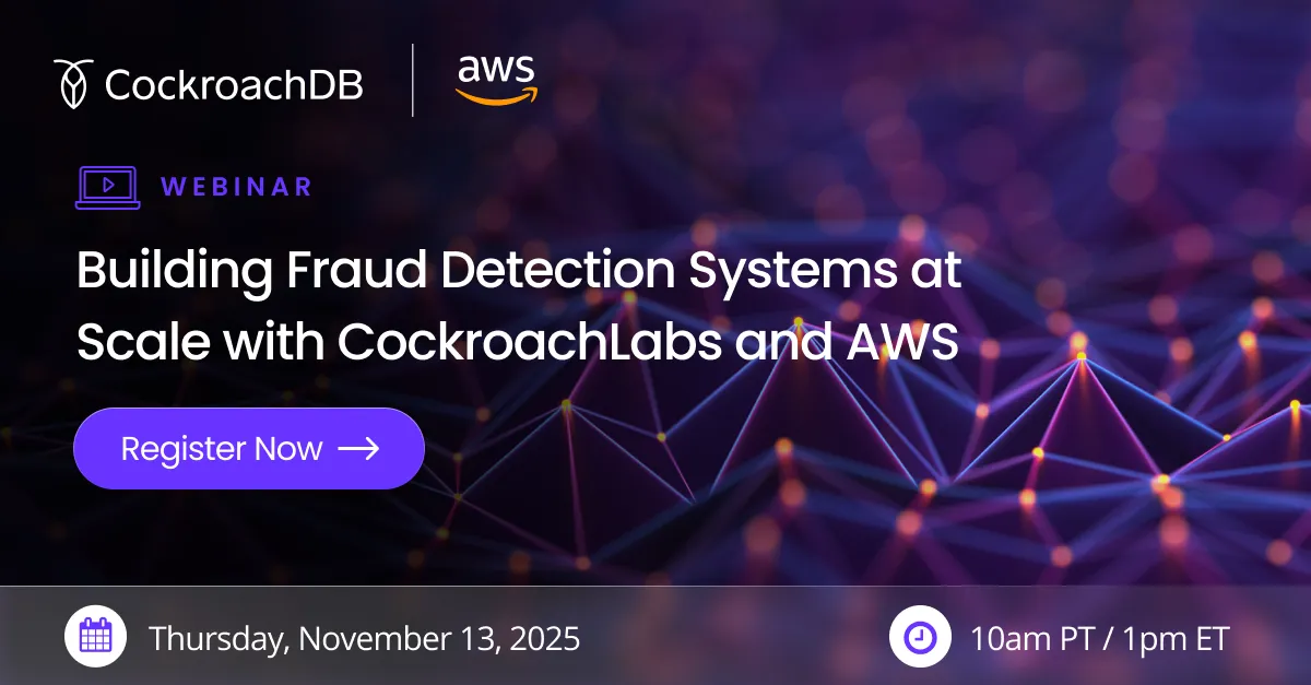 Building Fraud Detection Systems at Scale with Cockroach Labs and AWS