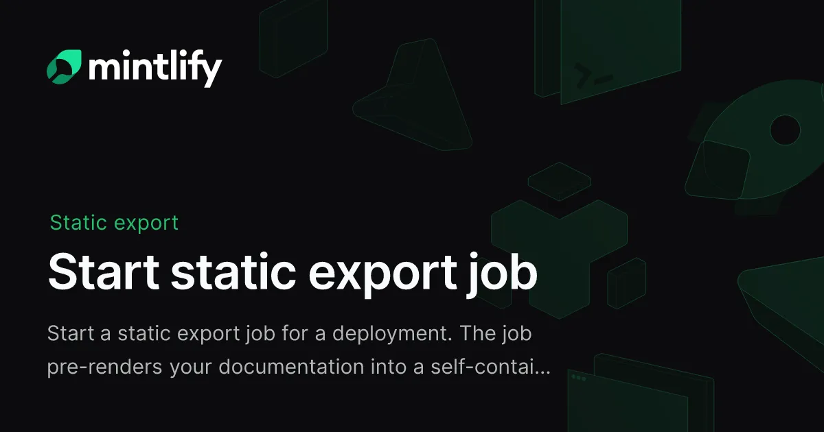 Start static export job - Mintlify