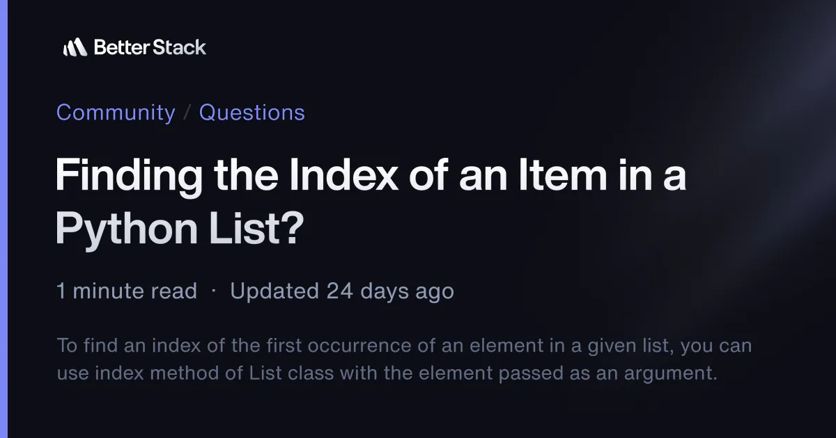 Finding the Index of an Item in a Python List? | Better Stack Community