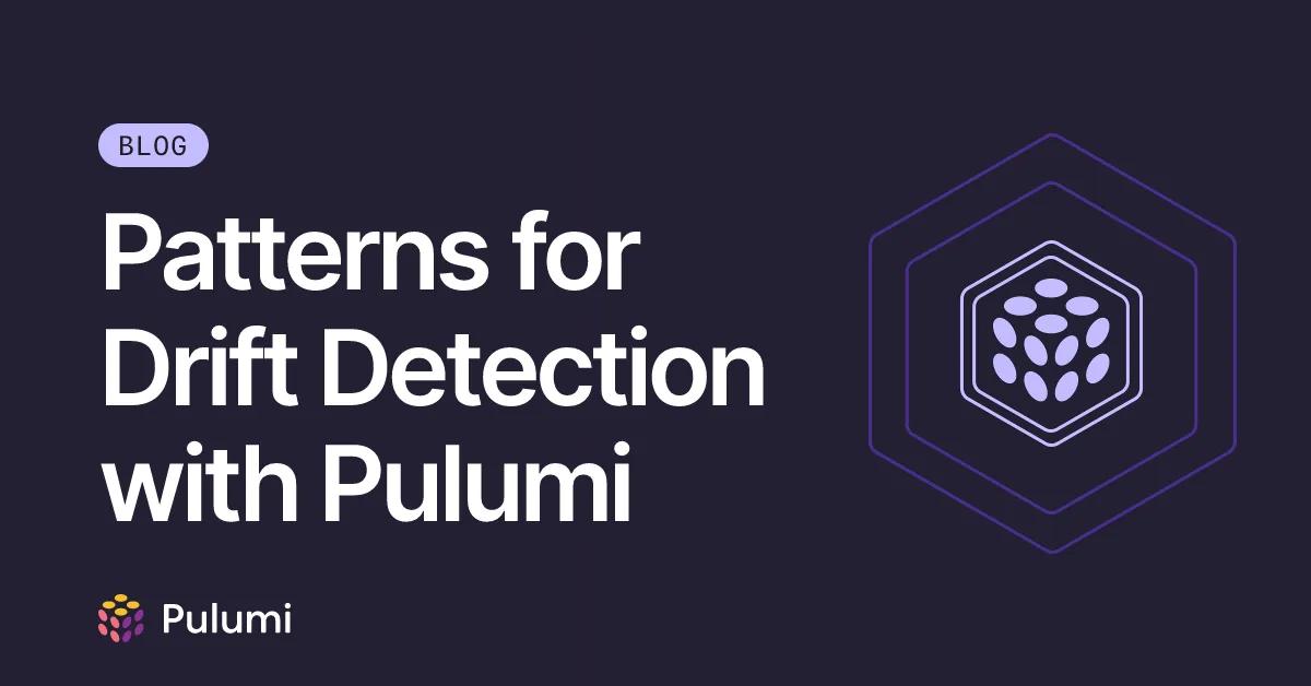 Patterns for Drift Detection with Pulumi