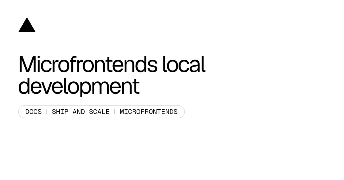 Microfrontends local development