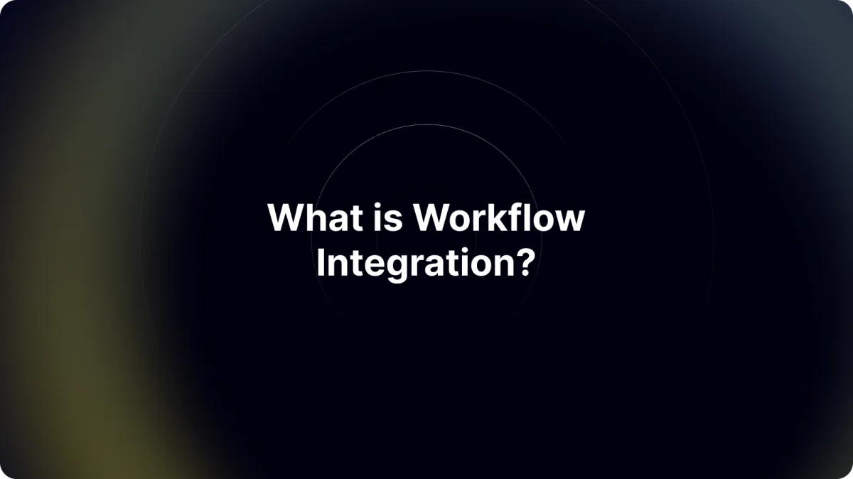 What is Workflow Integration?