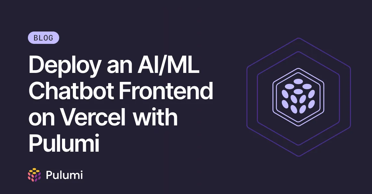Deploy an AI/ML Chatbot Frontend on Vercel with Pulumi