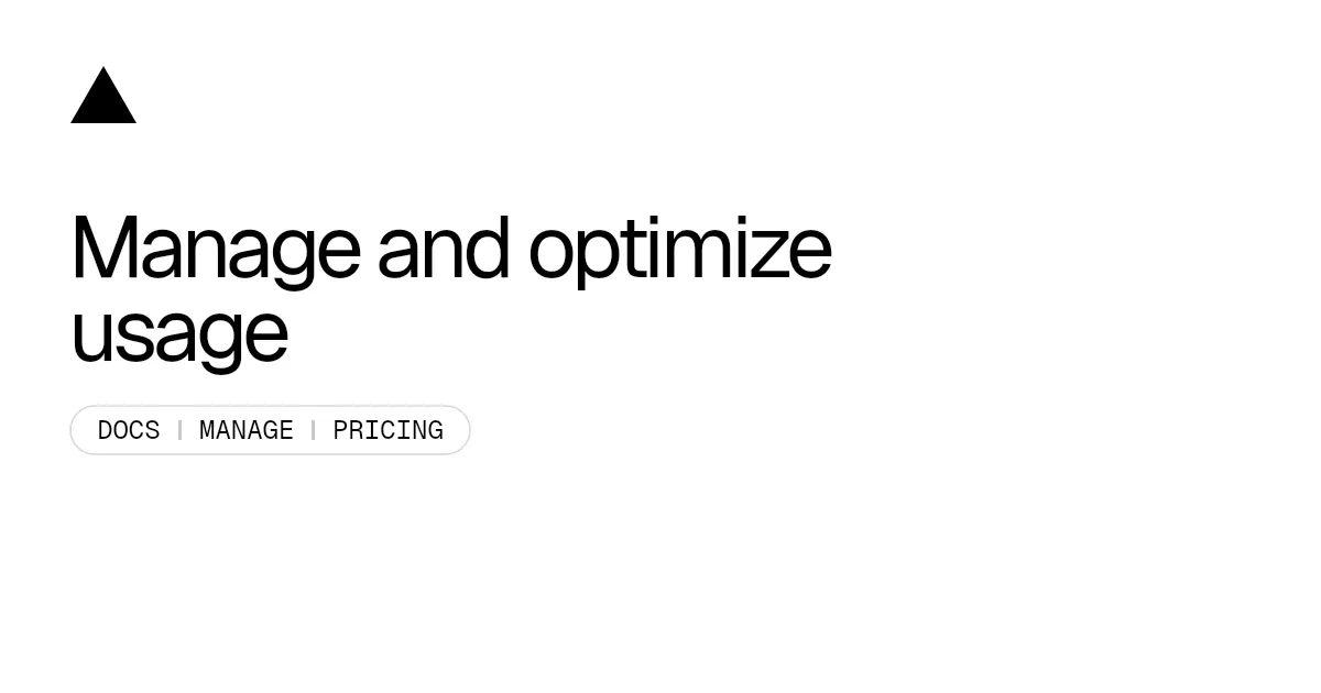 Manage and optimize usage