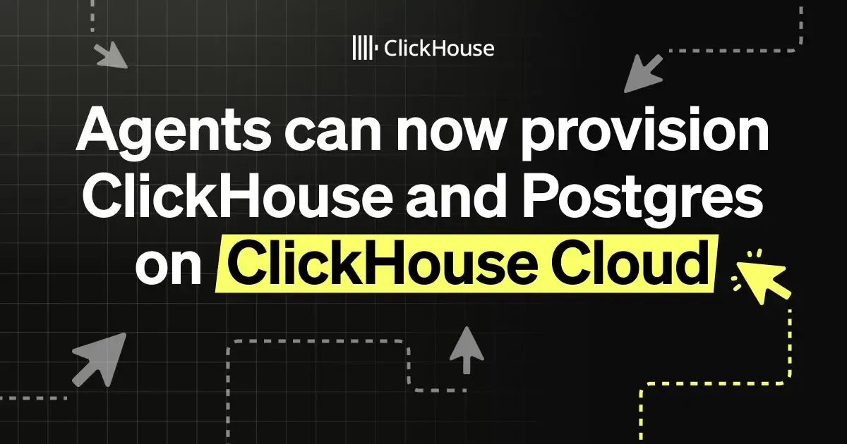 Agents can now provision ClickHouse and Postgres on ClickHouse Cloud | ClickHouse