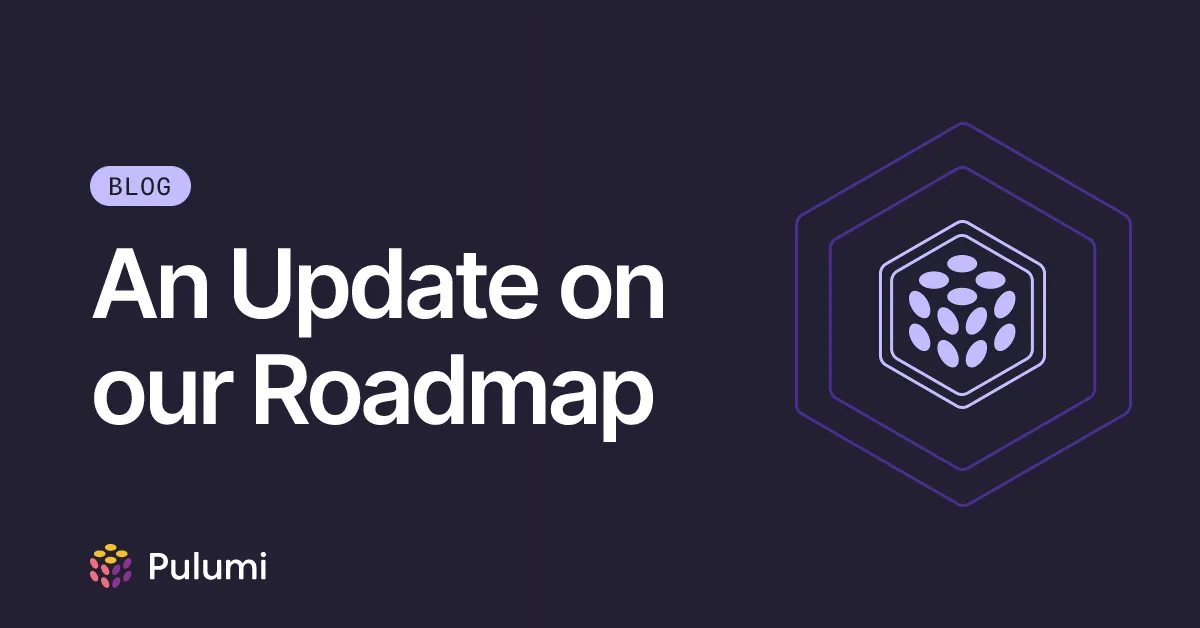 An Update on our Roadmap