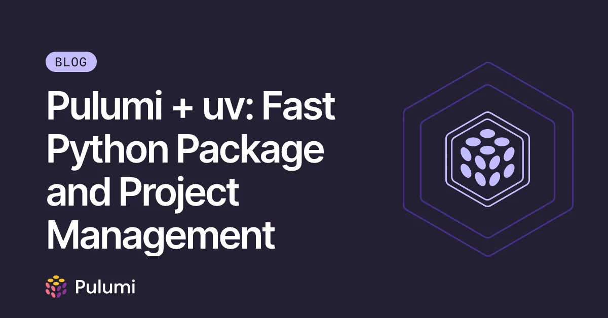 Pulumi + uv: Fast Python Package and Project Management