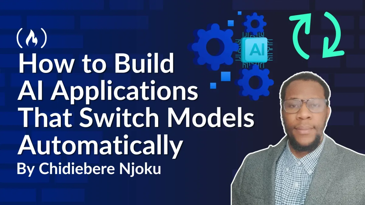 How to Build AI Applications That Switch Models Automatically