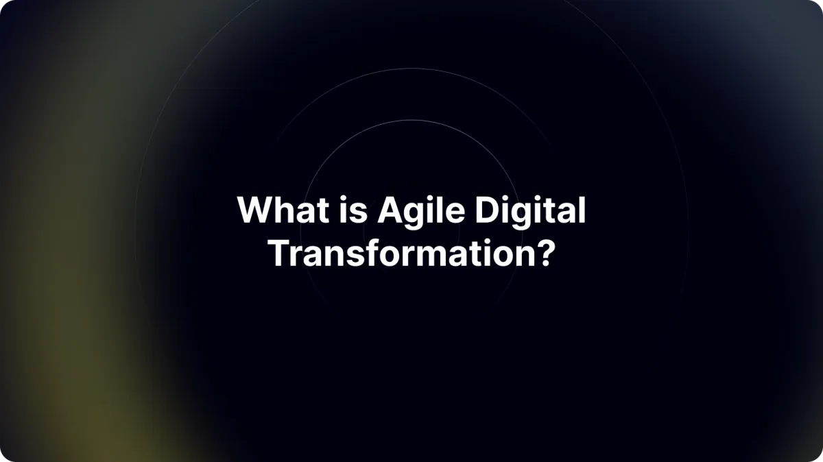 What is Agile Digital Transformation?