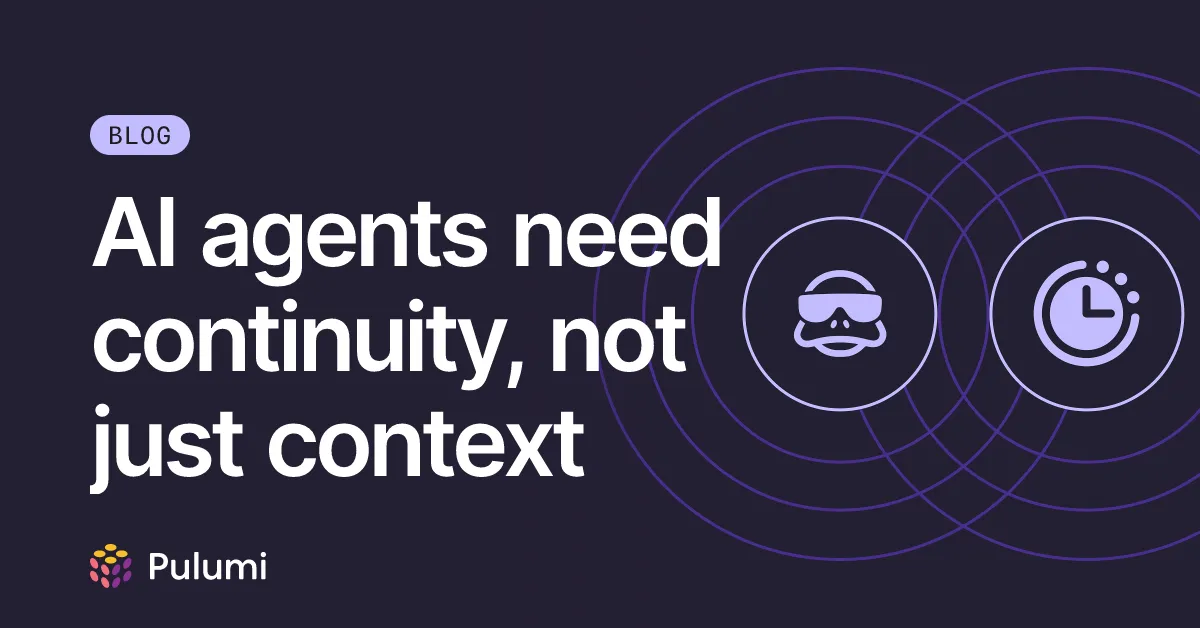 AI agents need continuity, not just context