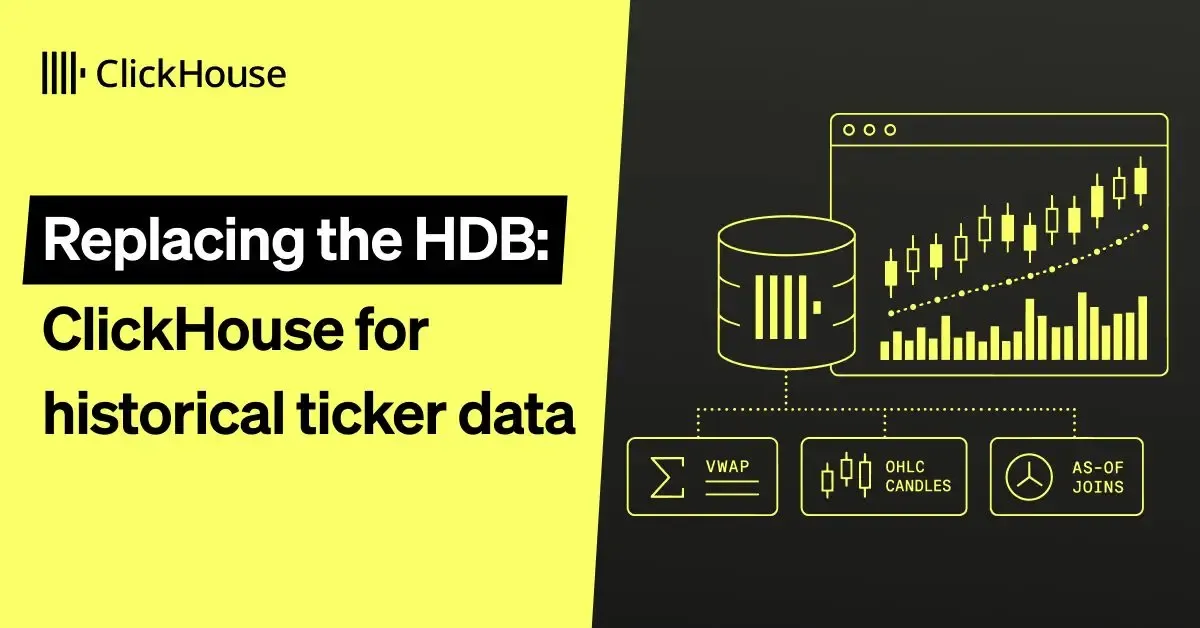 Replacing the HDB: ClickHouse for historical ticker data