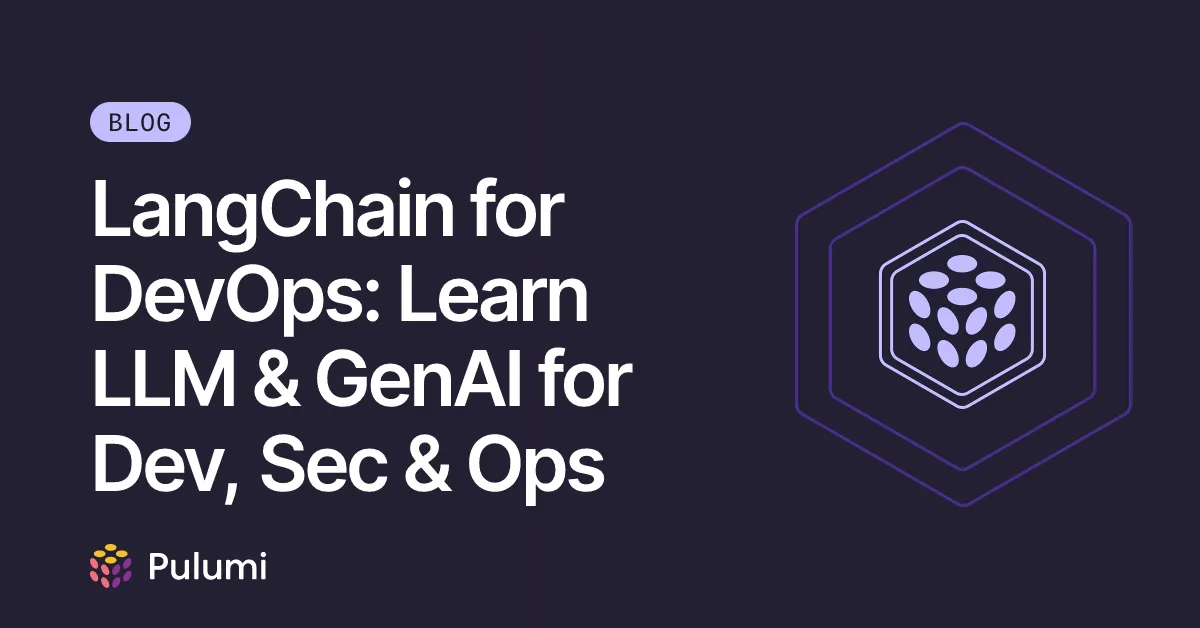 LangChain for DevOps: Learn LLM & GenAI for Dev, Sec & Ops