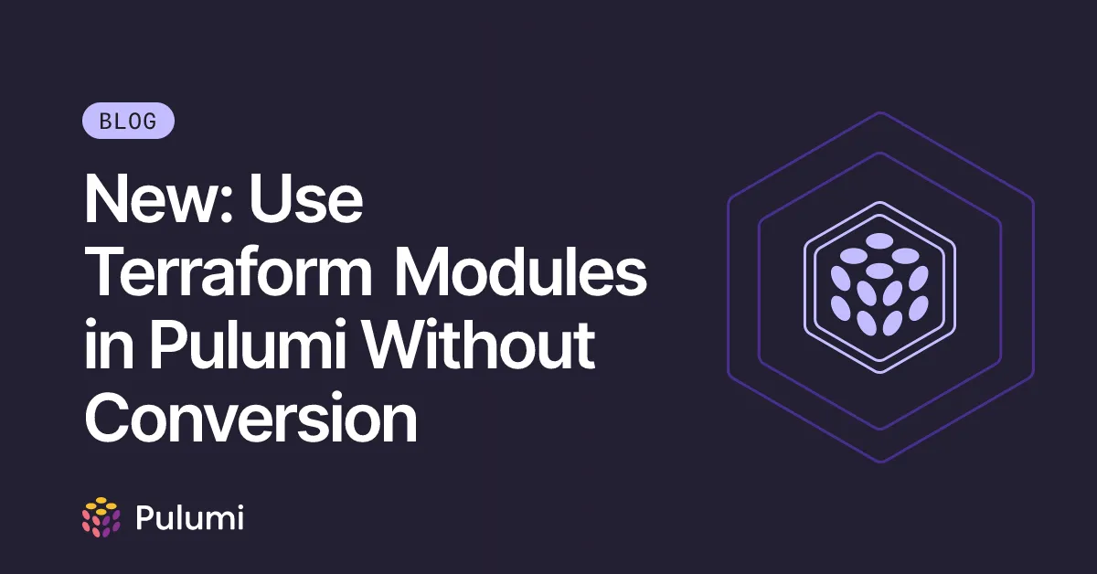 New: Use Terraform Modules in Pulumi Without Conversion
