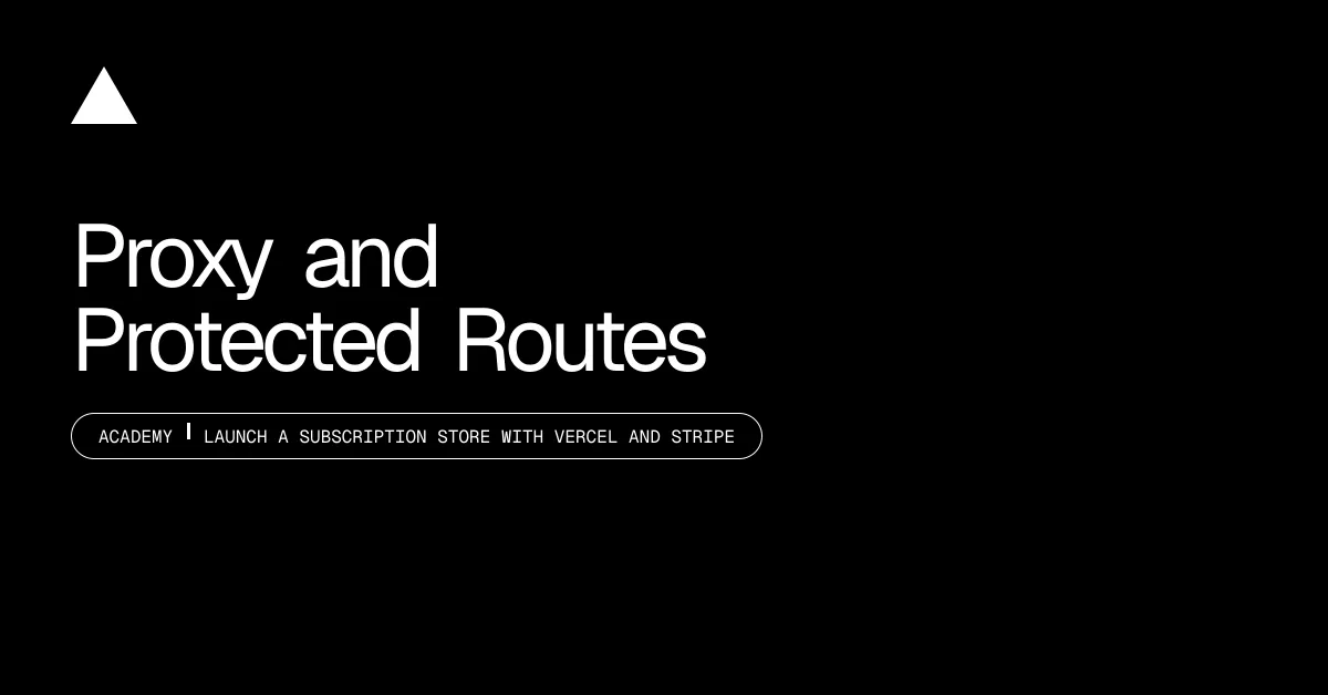 Proxy and Protected Routes