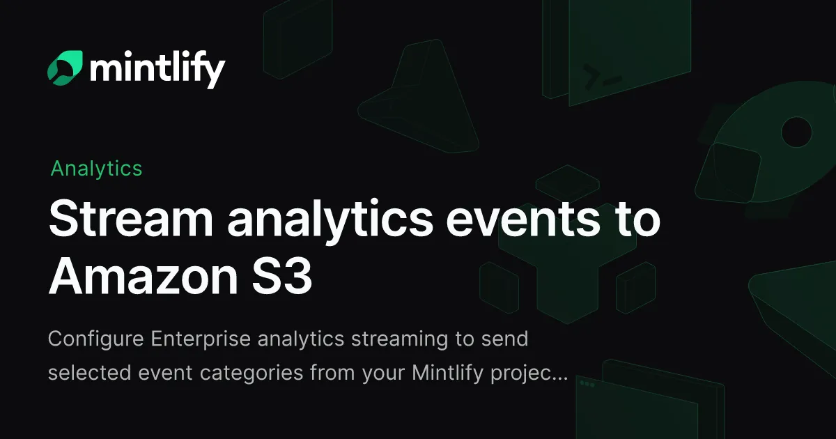 Stream analytics events to Amazon S3 - Mintlify