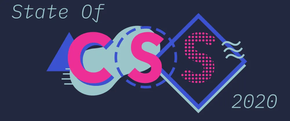 Announcing the 2020 State of CSS Survey