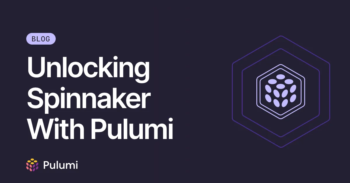 Unlocking Spinnaker With Pulumi
