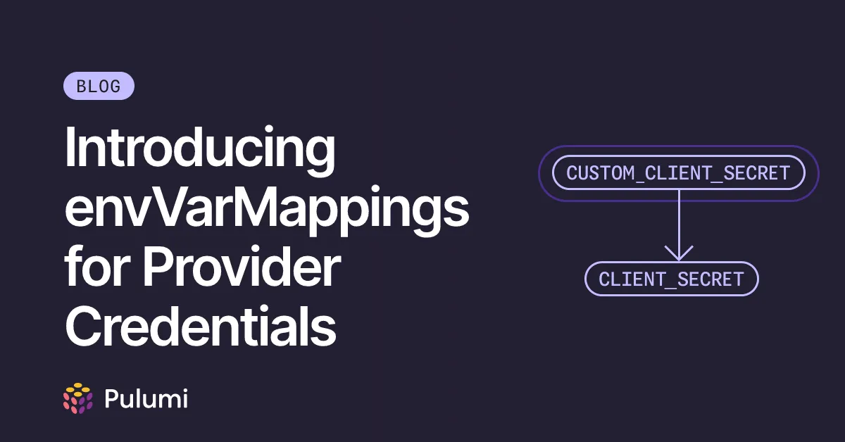Introducing envVarMappings for Provider Credentials