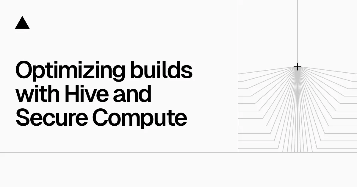 Optimizing secure build infrastructure with Secure Compute