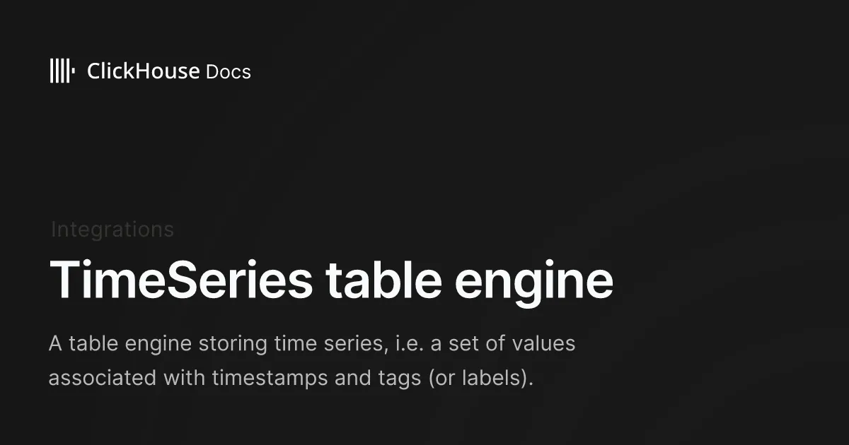 TimeSeries table engine - ClickHouse Documentation