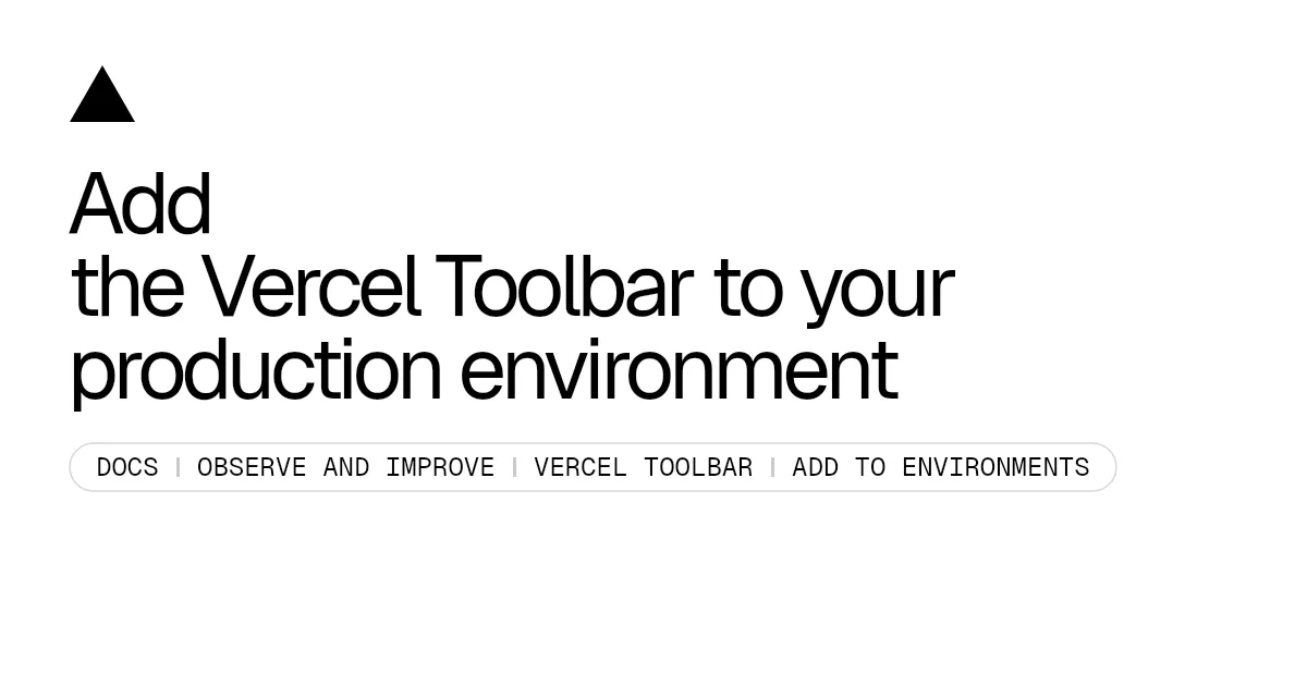 Add the Vercel Toolbar to your production environment