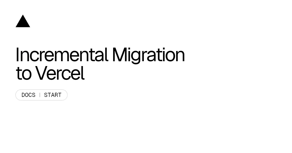 Incremental Migration to Vercel