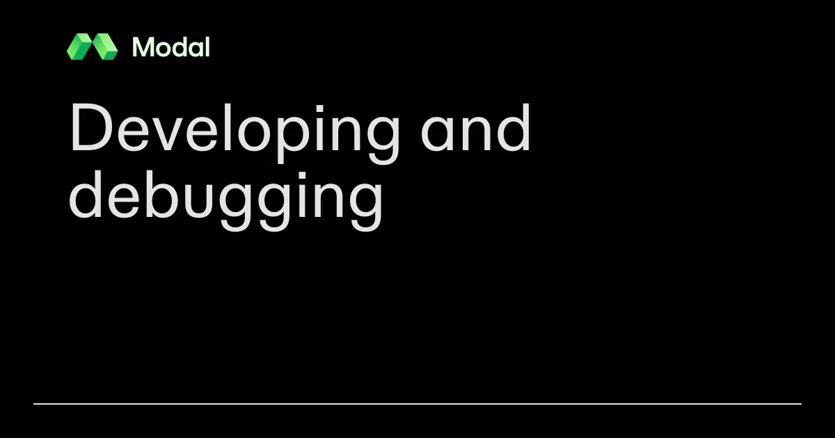 Developing and debugging