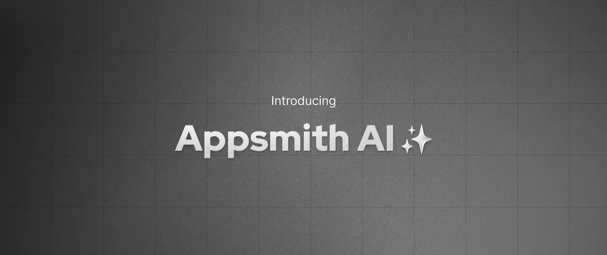 Driving Business Results with Appsmith AI and New AI Integrations