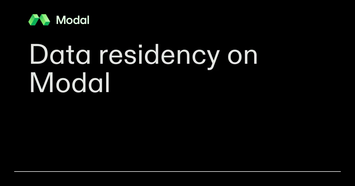 Data residency on Modal