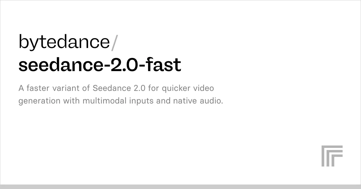 Seedance 2.0 Fast