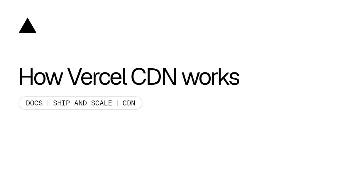 How Vercel CDN works