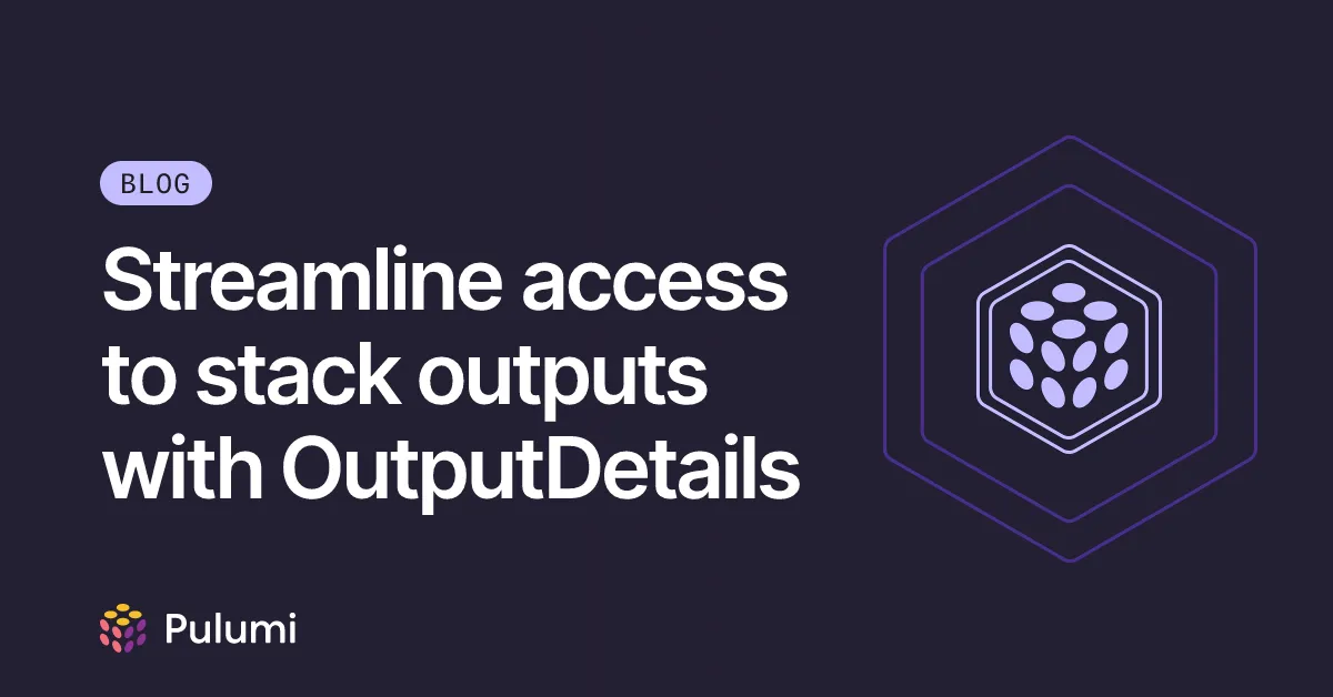 Streamline access to stack outputs with OutputDetails