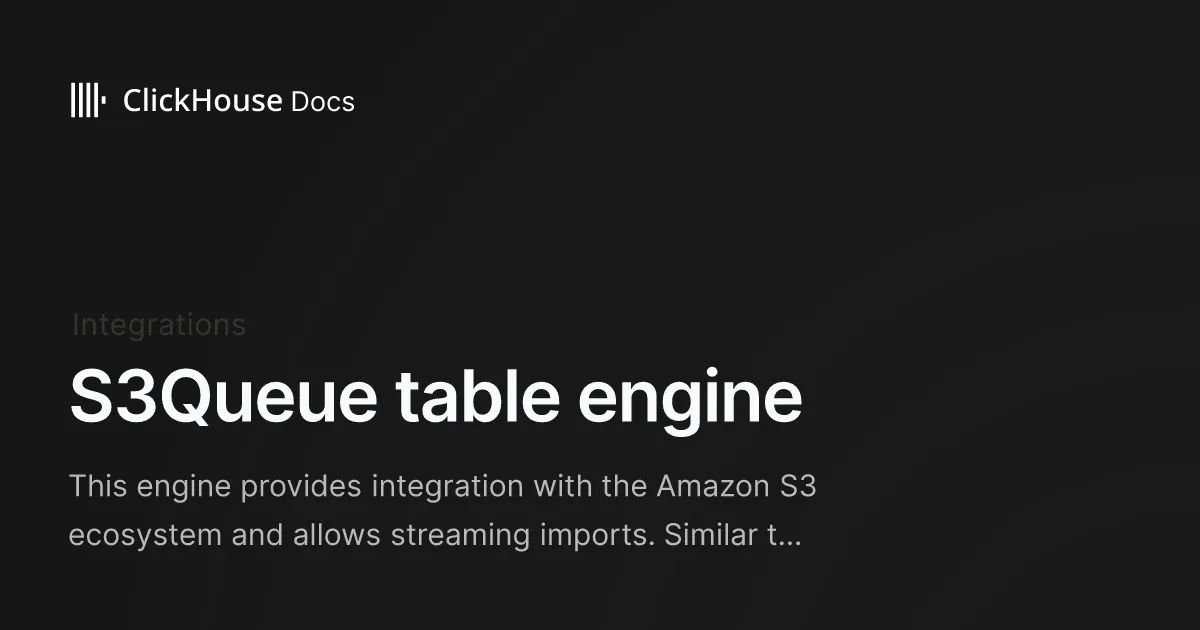 S3Queue table engine - ClickHouse Documentation