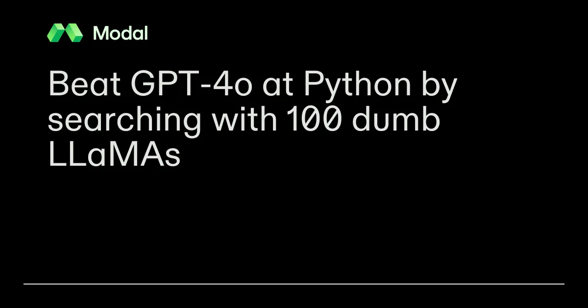 Beat GPT-4o at Python by searching with 100 dumb LLaMAs