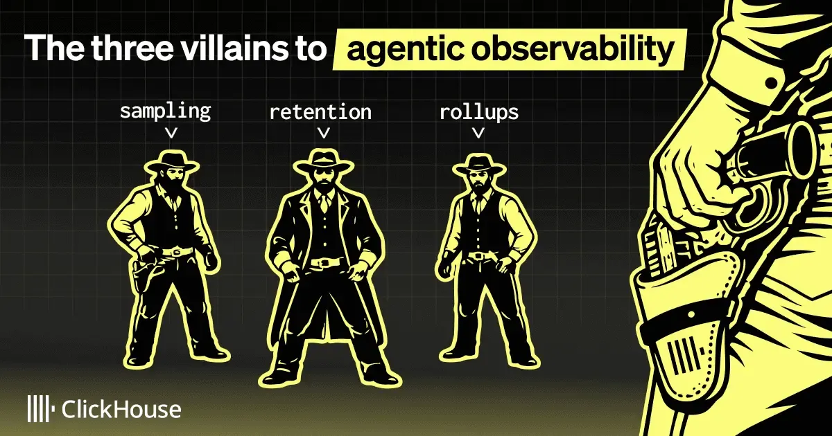 The three villains to agentic observability: retention, sampling and rollups